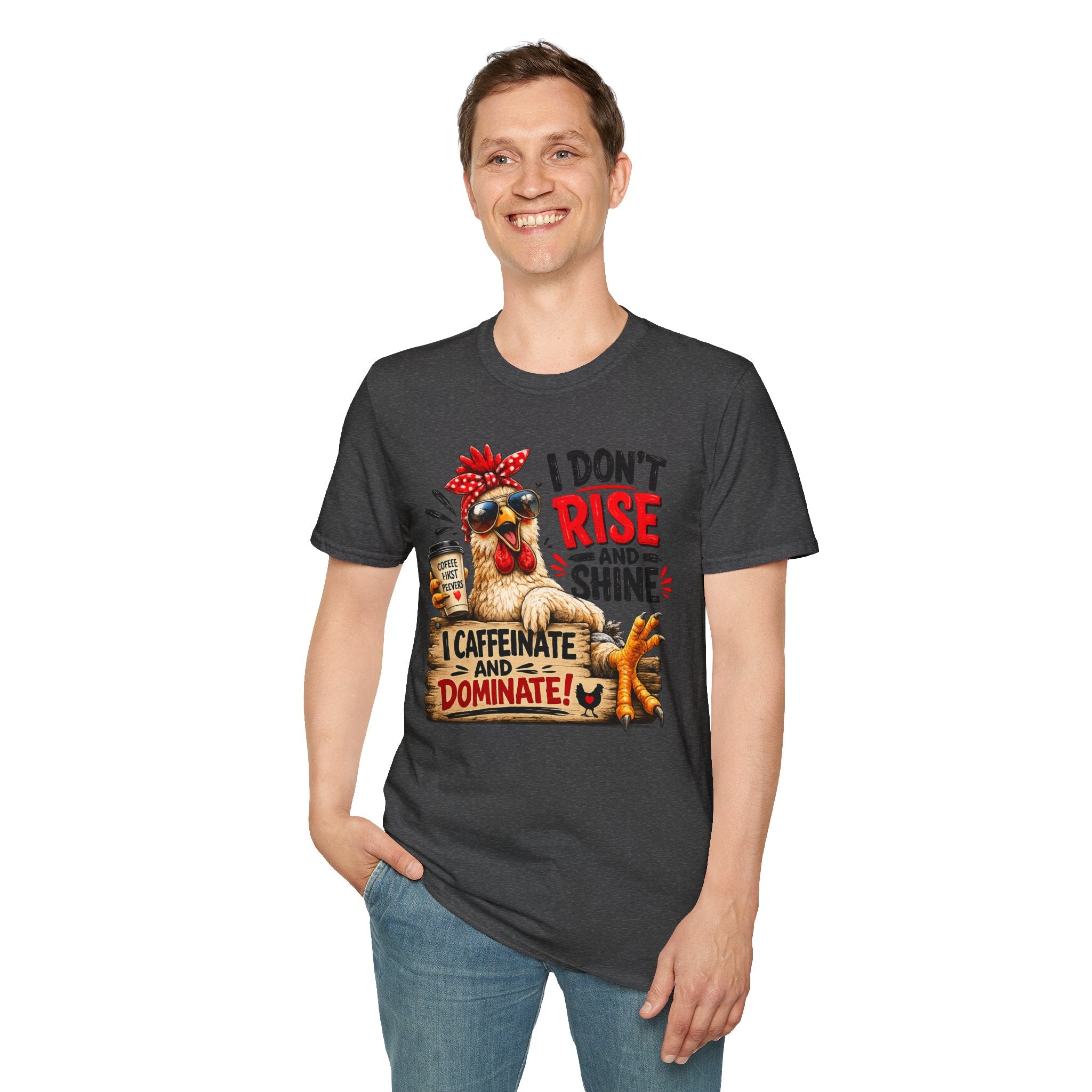 I Don't Rise and Shine Chicken T-Shirt — I Caffeinate and Dominate Funny Graphic Tee