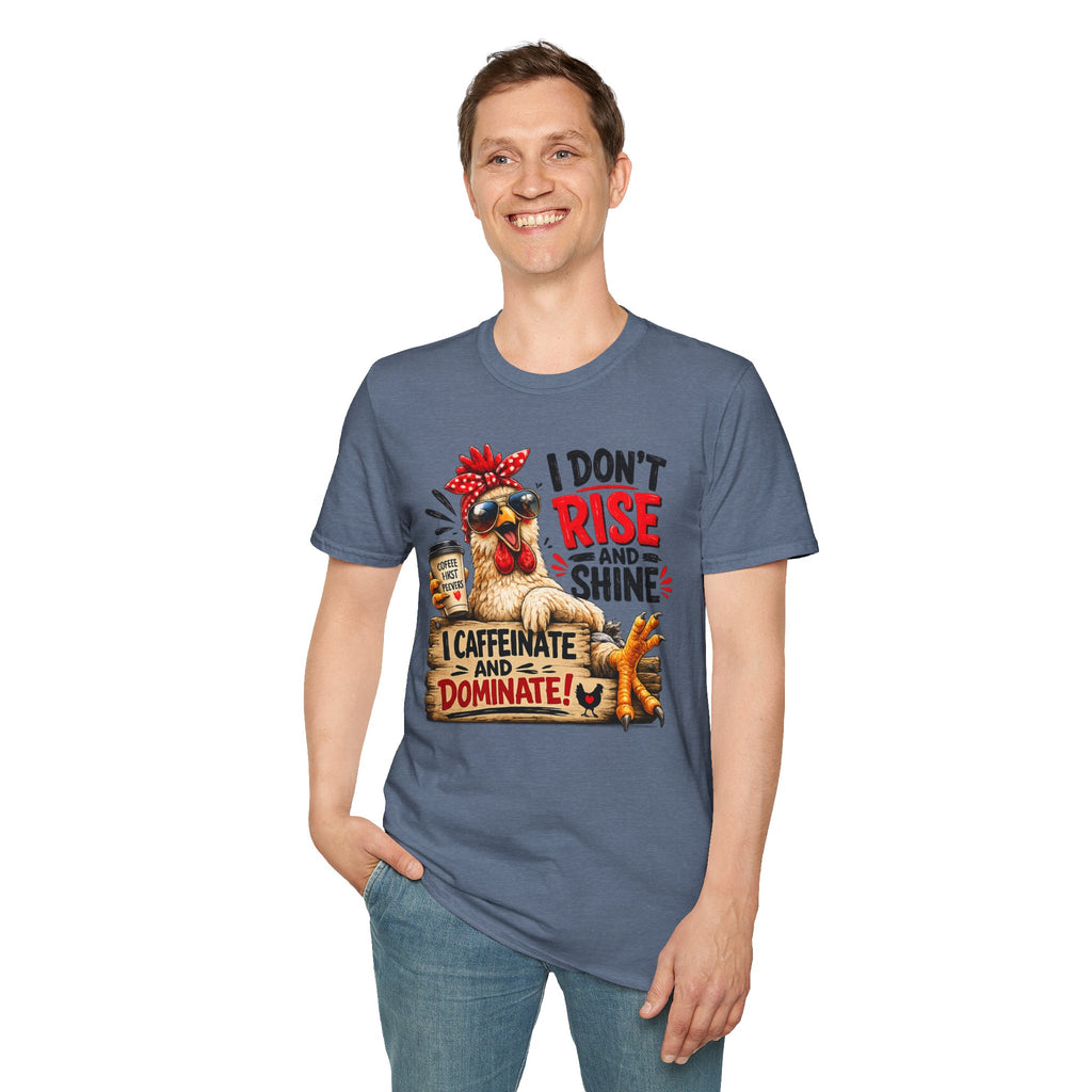 I Don't Rise and Shine Chicken T-Shirt — I Caffeinate and Dominate Funny Graphic Tee