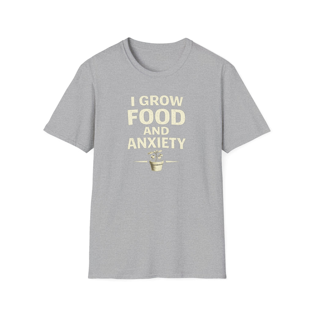 I Grow Food And Anxiety T-Shirt — Funny Gardener Plant Mom Tee