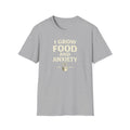 I Grow Food And Anxiety T-Shirt — Funny Gardener Plant Mom Tee