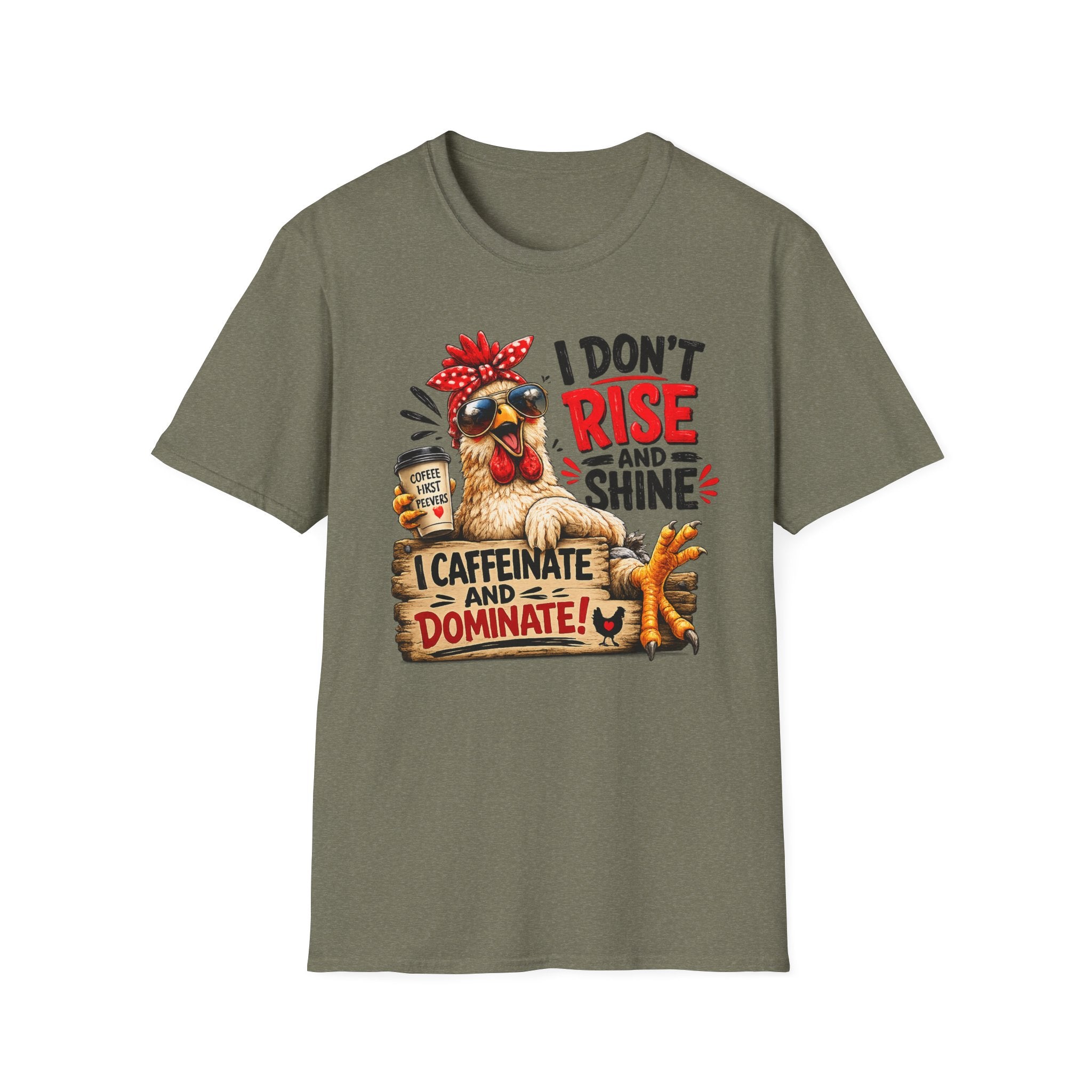 I Don't Rise and Shine Chicken T-Shirt — I Caffeinate and Dominate Funny Graphic Tee