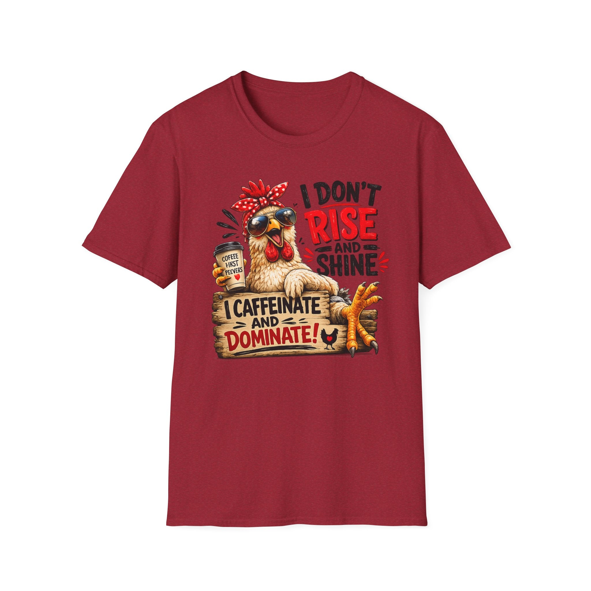 I Don't Rise and Shine Chicken T-Shirt — I Caffeinate and Dominate Funny Graphic Tee