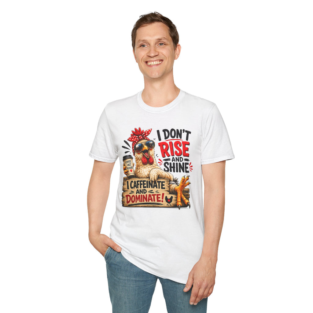 I Don't Rise and Shine Chicken T-Shirt — I Caffeinate and Dominate Funny Graphic Tee
