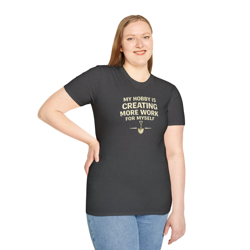 Funny Entrepreneur T-Shirt — “My Hobby Is Creating More Work For Myself” Motivational Tee