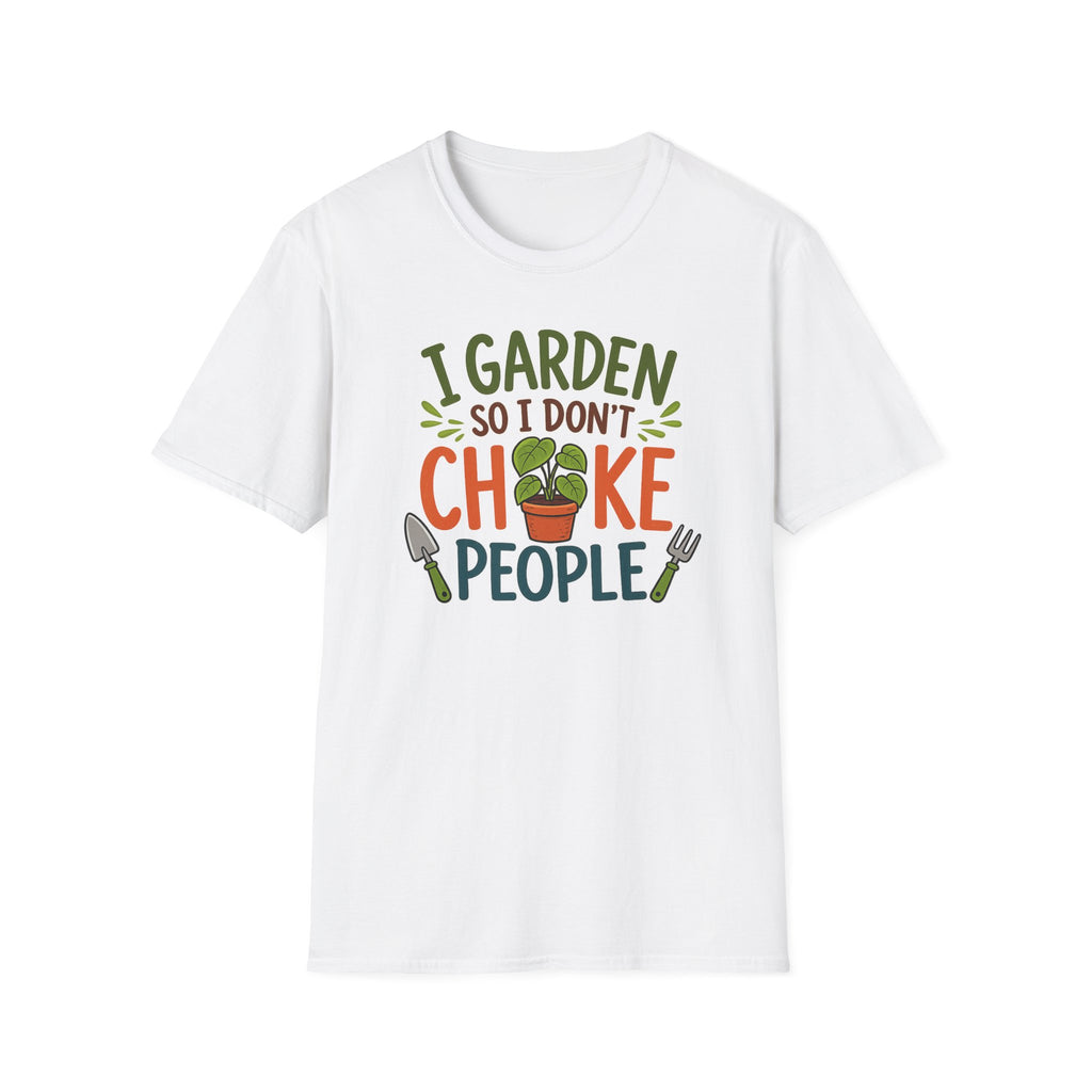 Gardening T-Shirt — "I Garden So I Don’t Choke People" Funny Plant Lover Tee