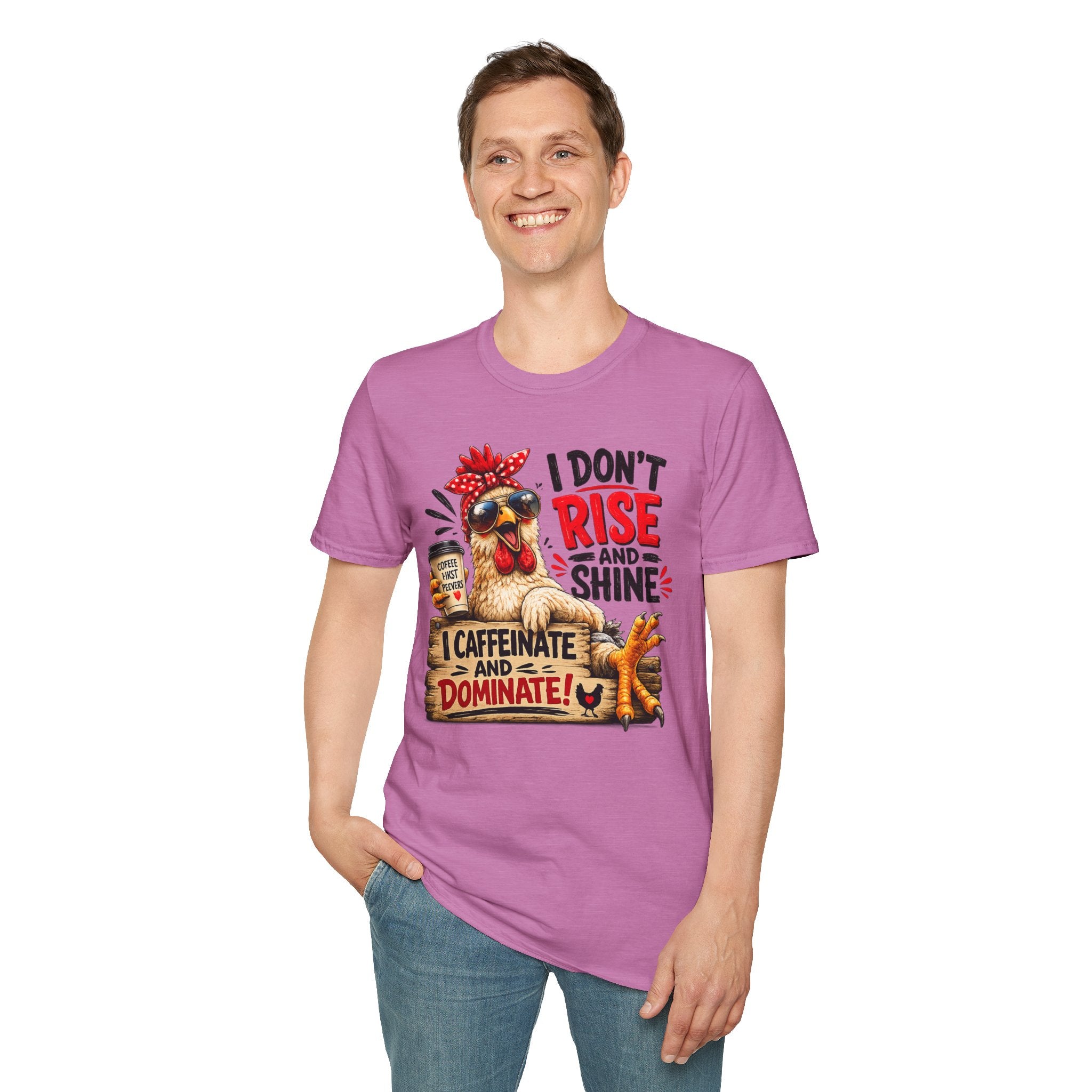 I Don't Rise and Shine Chicken T-Shirt — I Caffeinate and Dominate Funny Graphic Tee