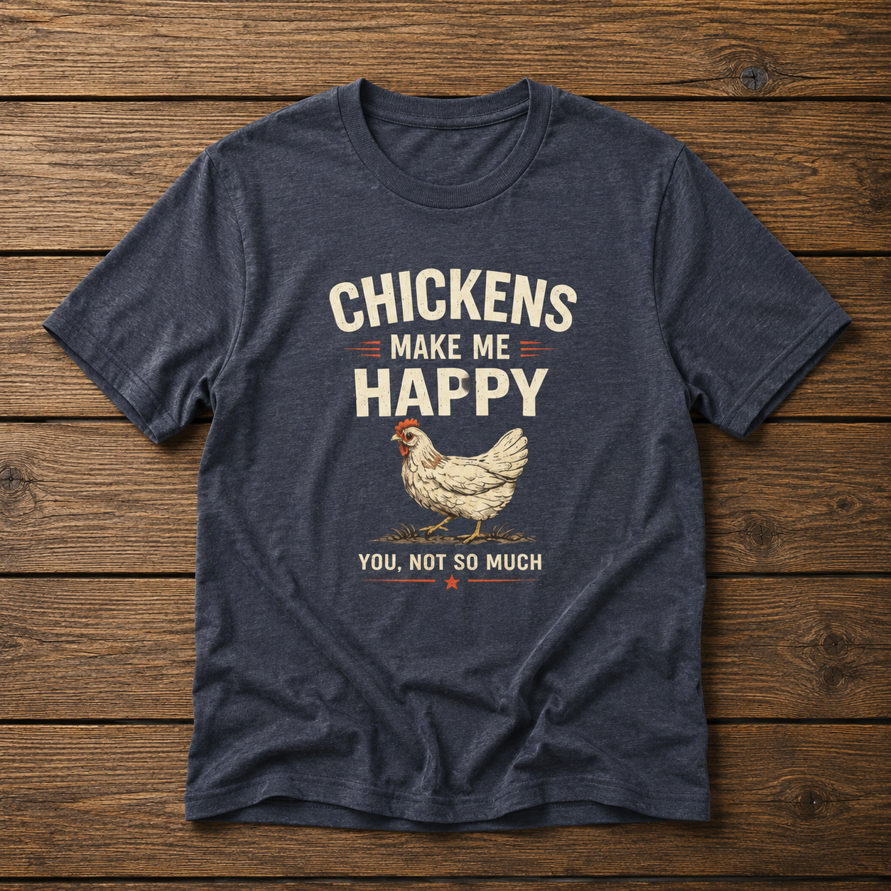 Chickens Make Me Happy T‑Shirt — Funny Chicken Lover Farm Animal Tee