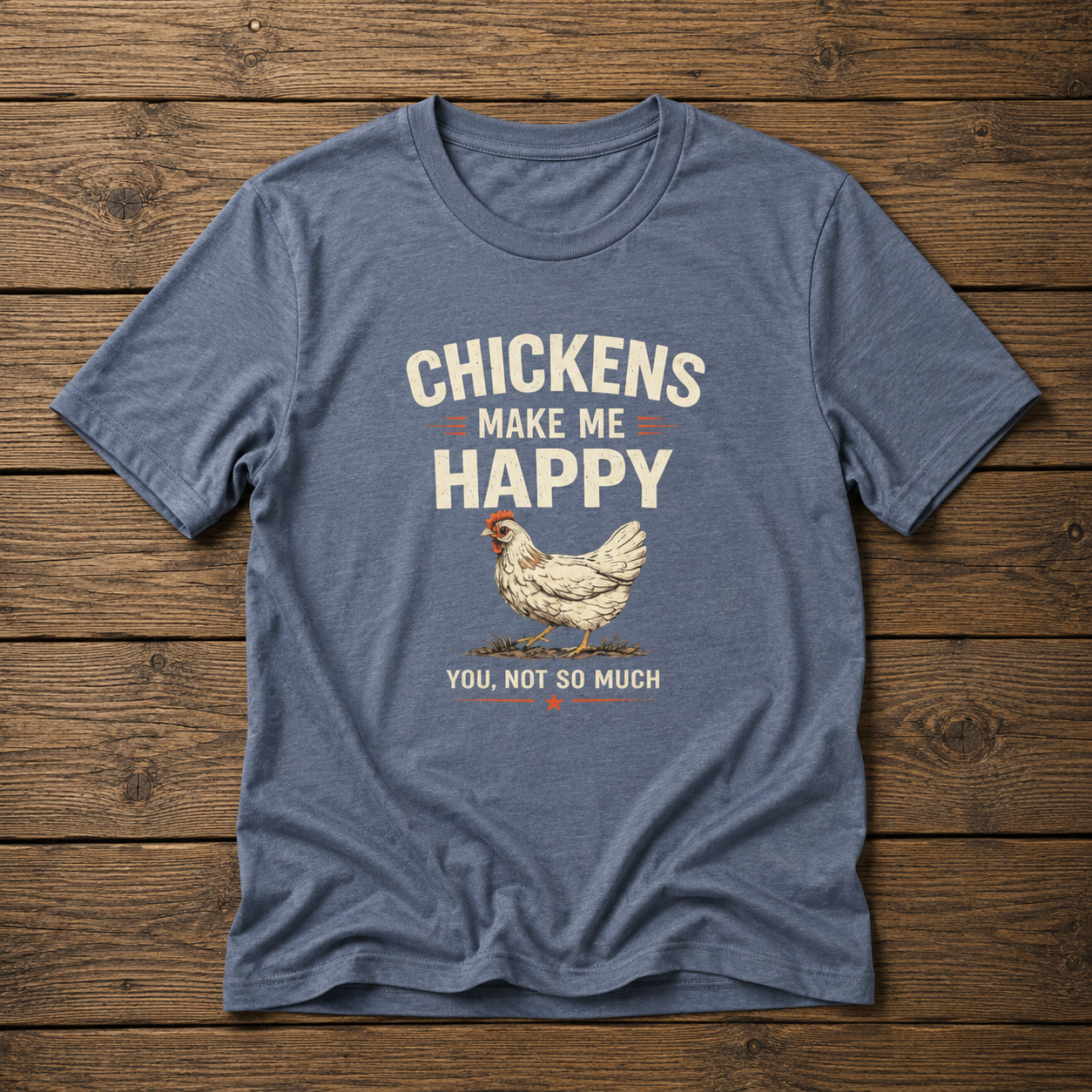 Chickens Make Me Happy T‑Shirt — Funny Chicken Lover Farm Animal Tee