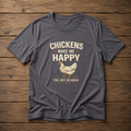 Chickens Make Me Happy T‑Shirt — Funny Chicken Lover Farm Animal Tee
