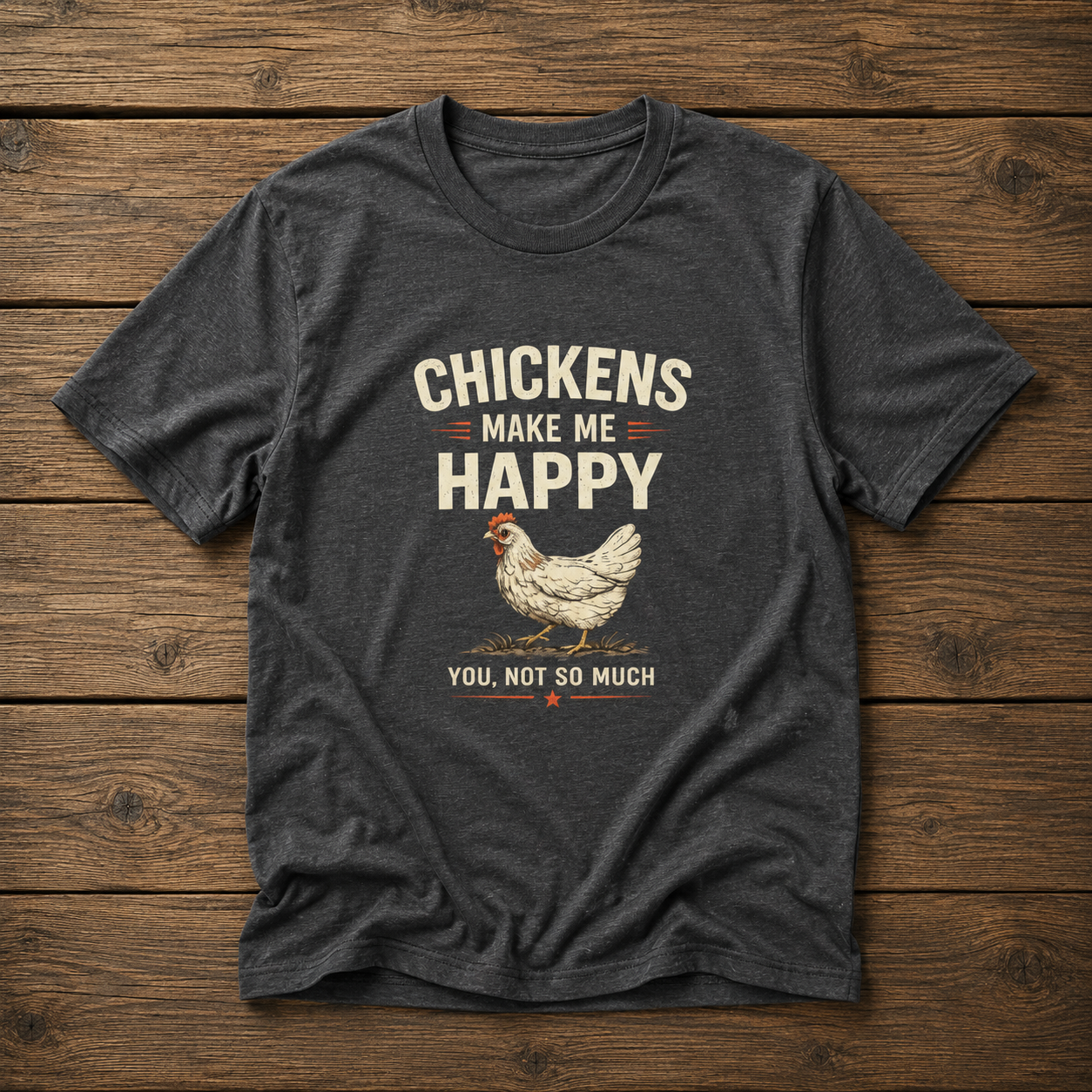 Chickens Make Me Happy T‑Shirt — Funny Chicken Lover Farm Animal Tee