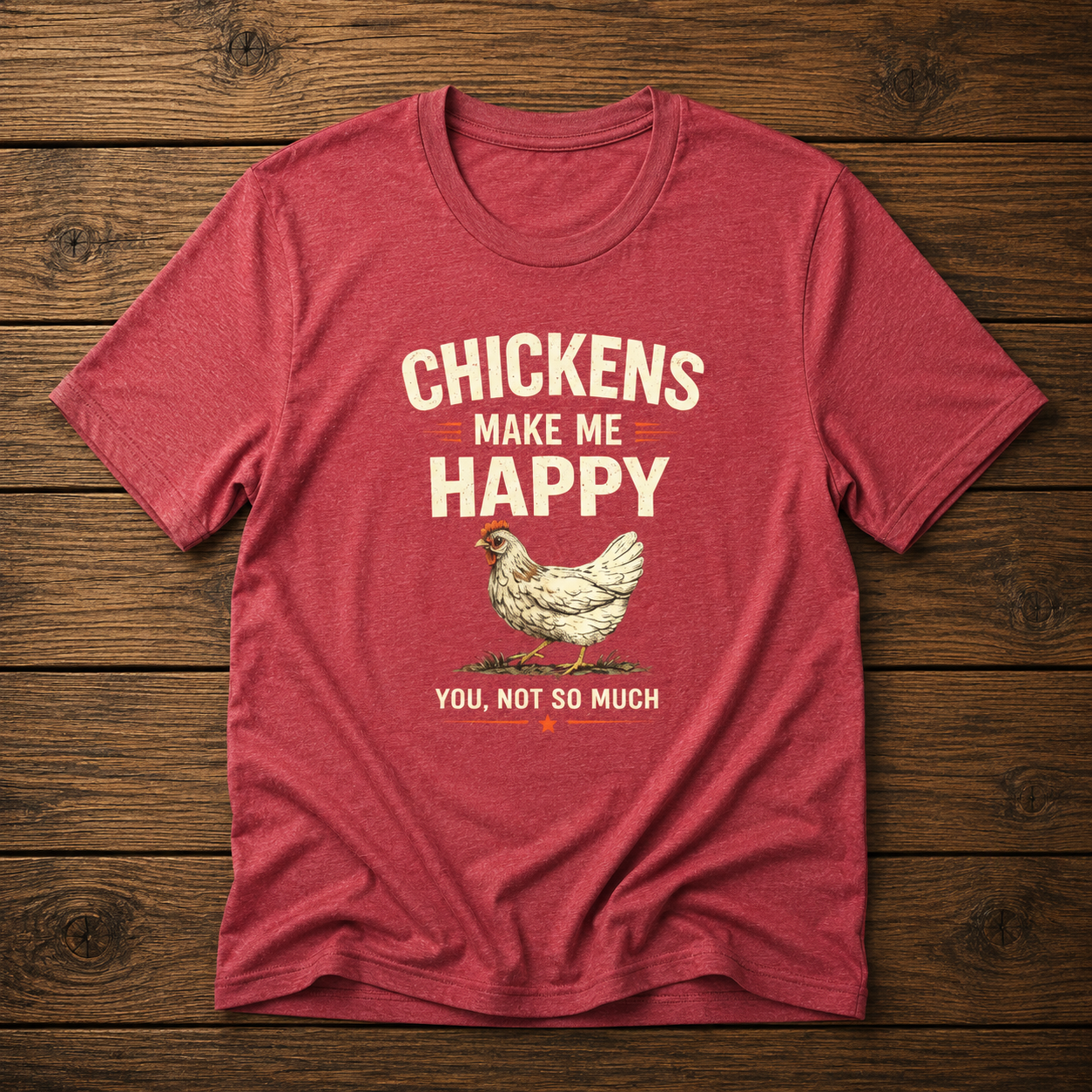 Chickens Make Me Happy T‑Shirt — Funny Chicken Lover Farm Animal Tee