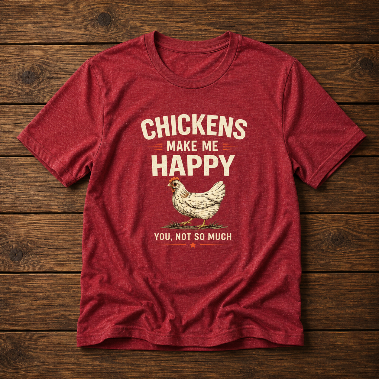 Chickens Make Me Happy T‑Shirt — Funny Chicken Lover Farm Animal Tee