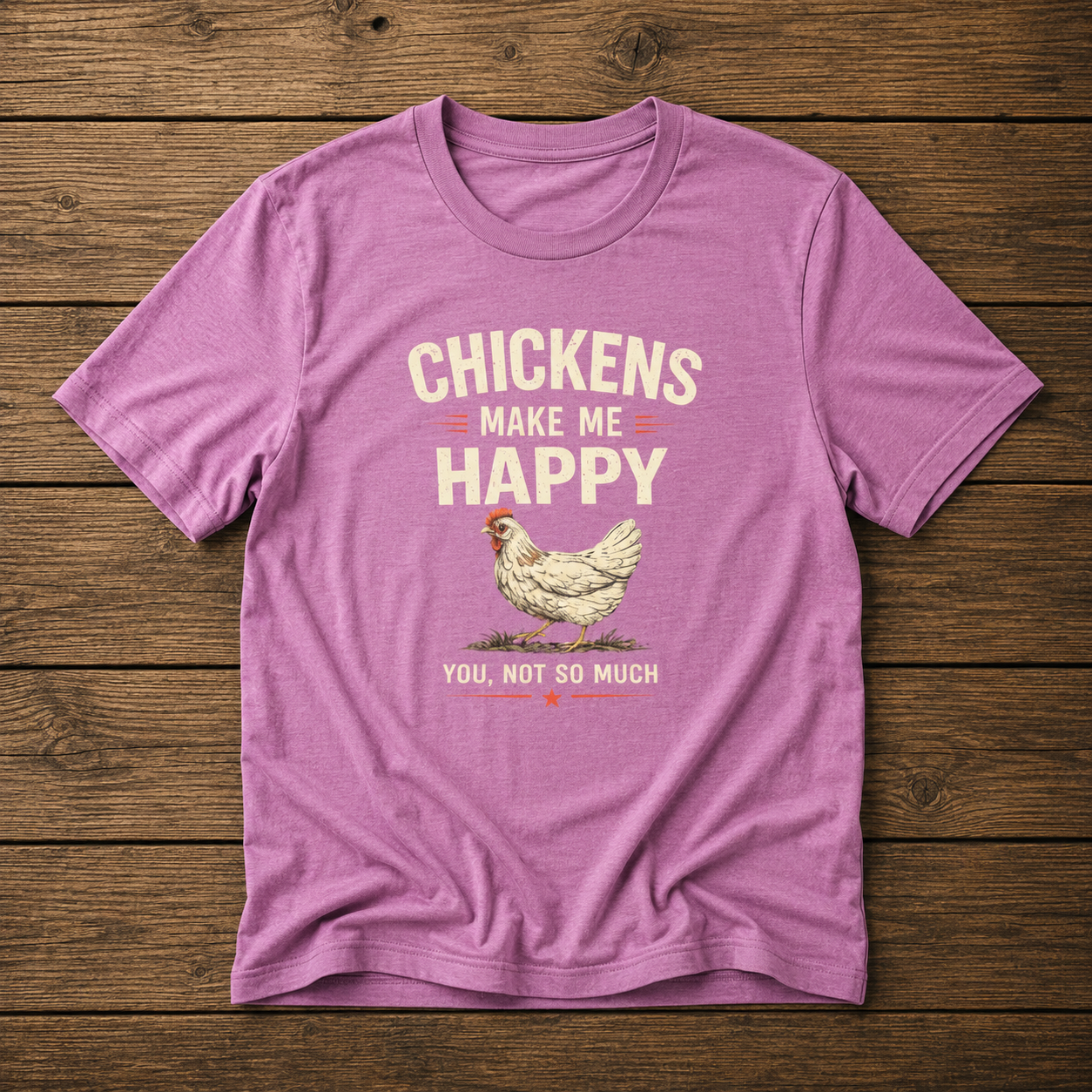 Chickens Make Me Happy T‑Shirt — Funny Chicken Lover Farm Animal Tee