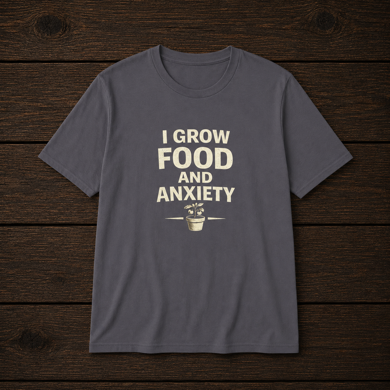 I Grow Food And Anxiety T-Shirt — Funny Gardener Plant Mom Tee