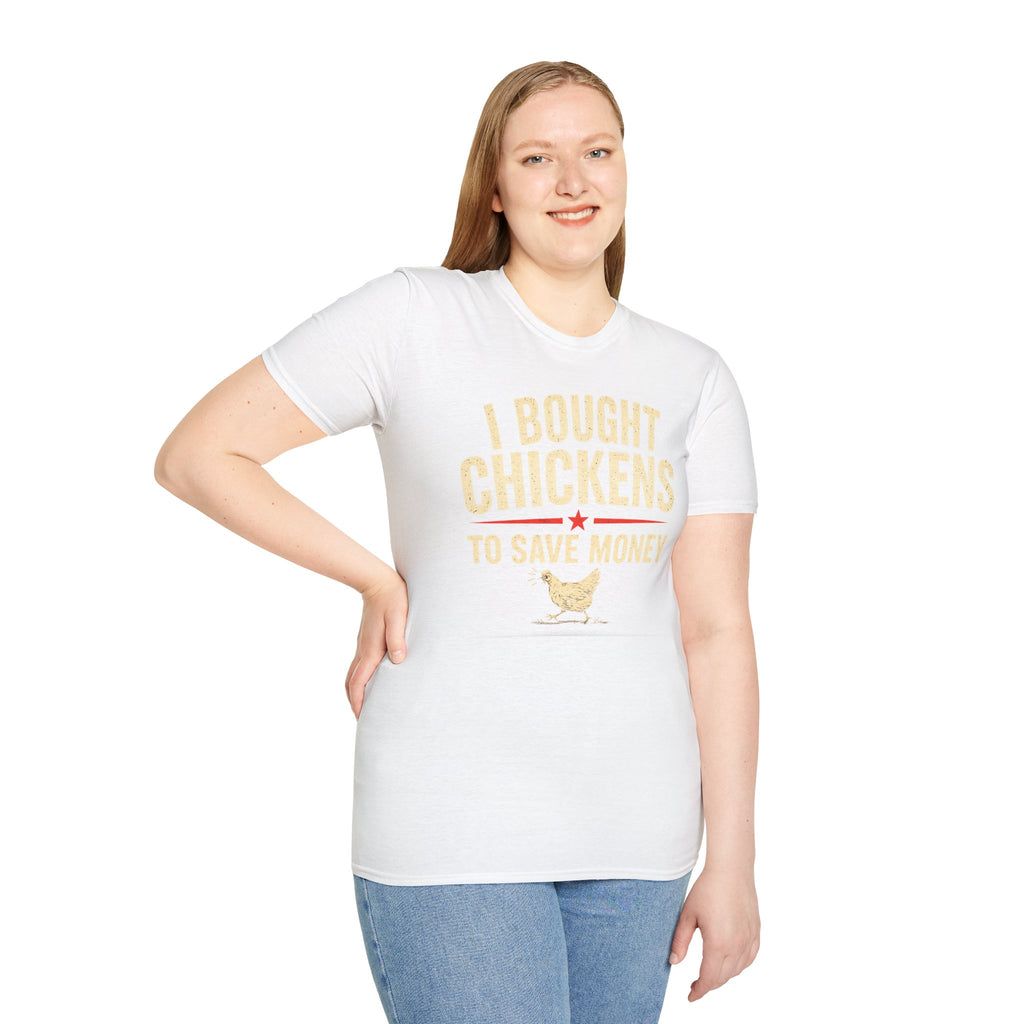 I Bought Chickens to Save Money T-Shirt | Funny Chicken Farm Tee