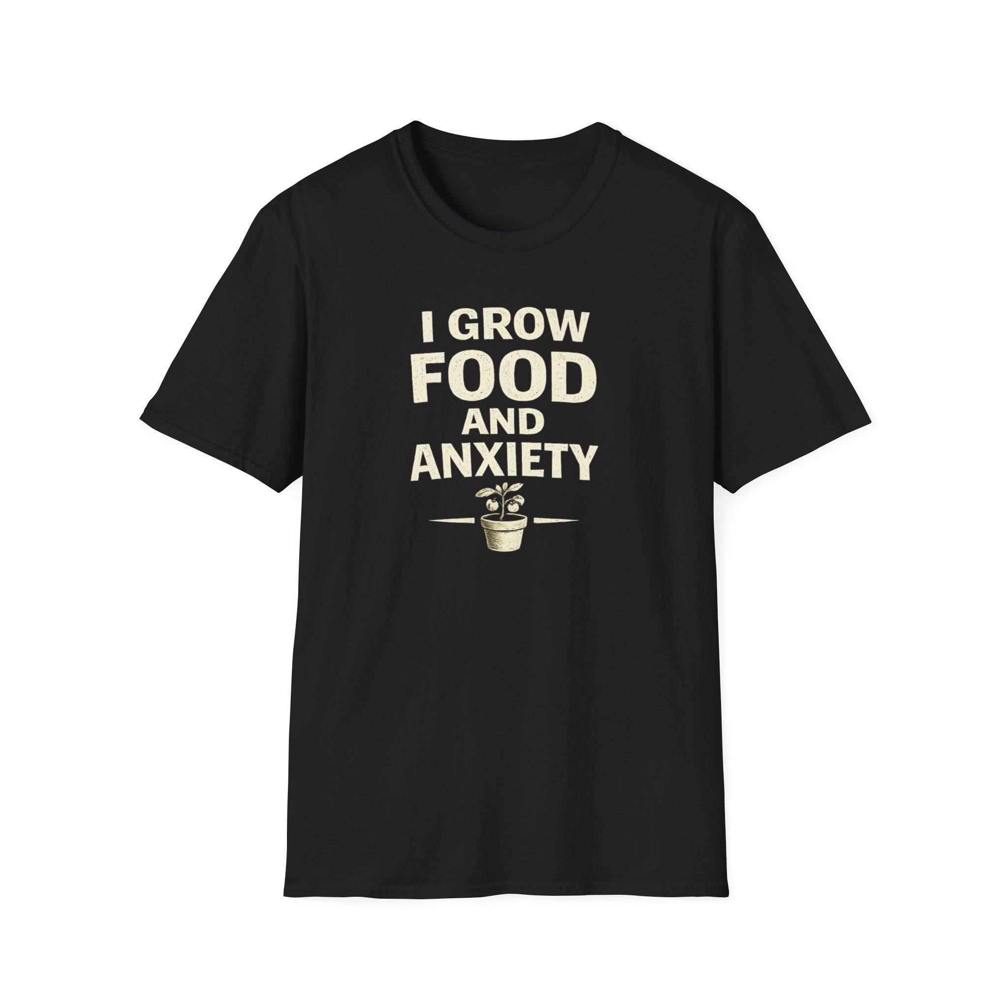 I Grow Food And Anxiety T-Shirt — Funny Gardener Plant Mom Tee