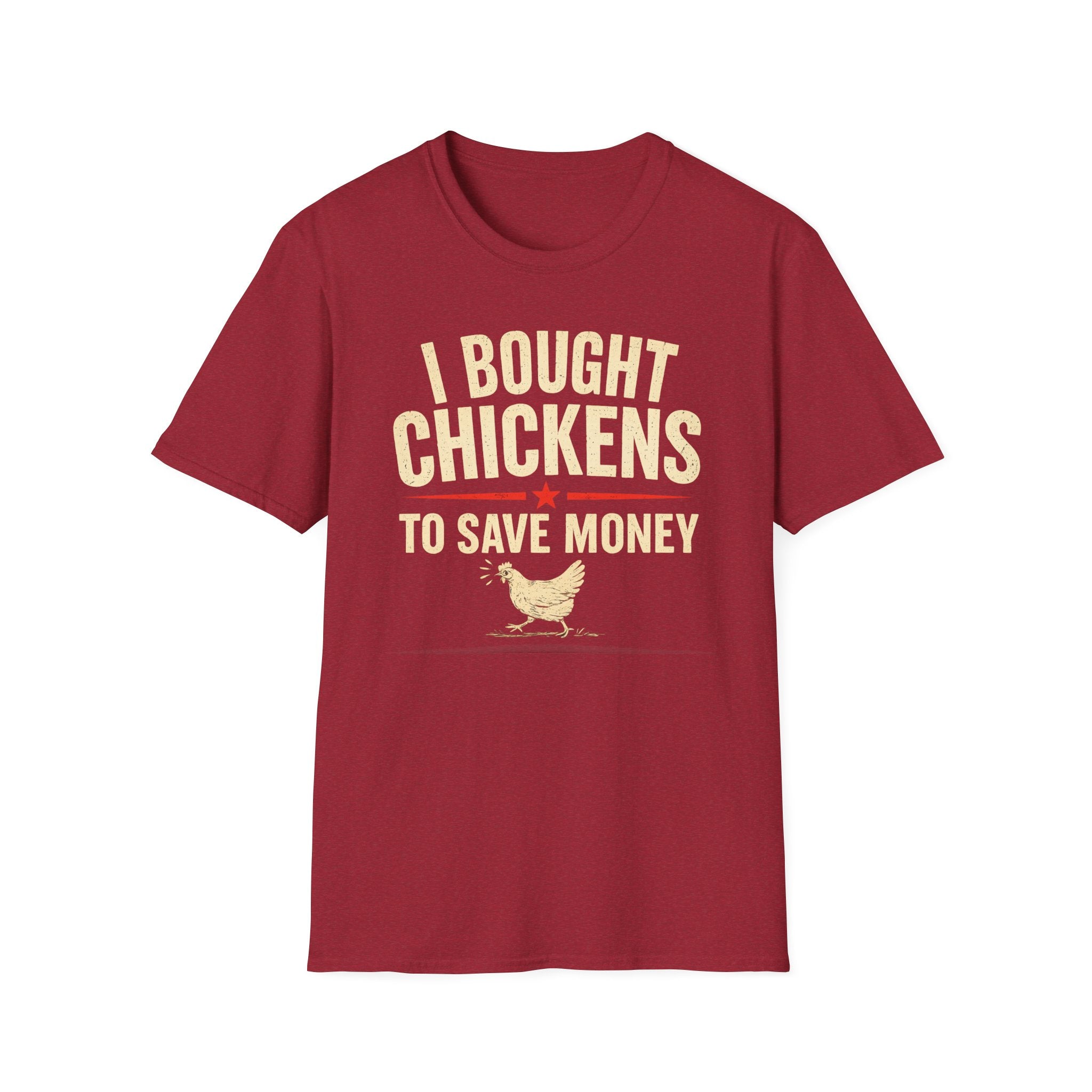 I Bought Chickens to Save Money T-Shirt | Funny Chicken Farm Tee