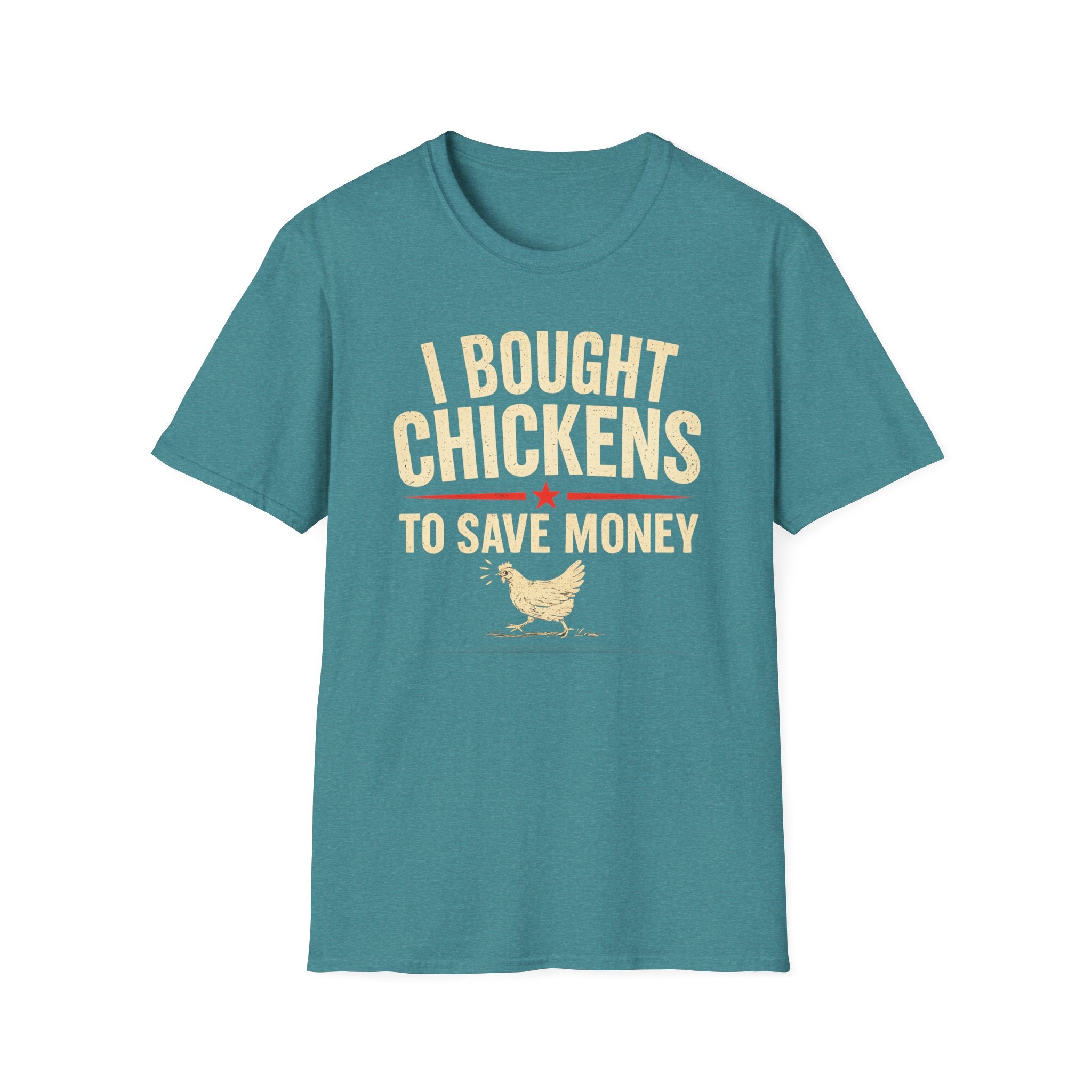I Bought Chickens to Save Money T-Shirt | Funny Chicken Farm Tee