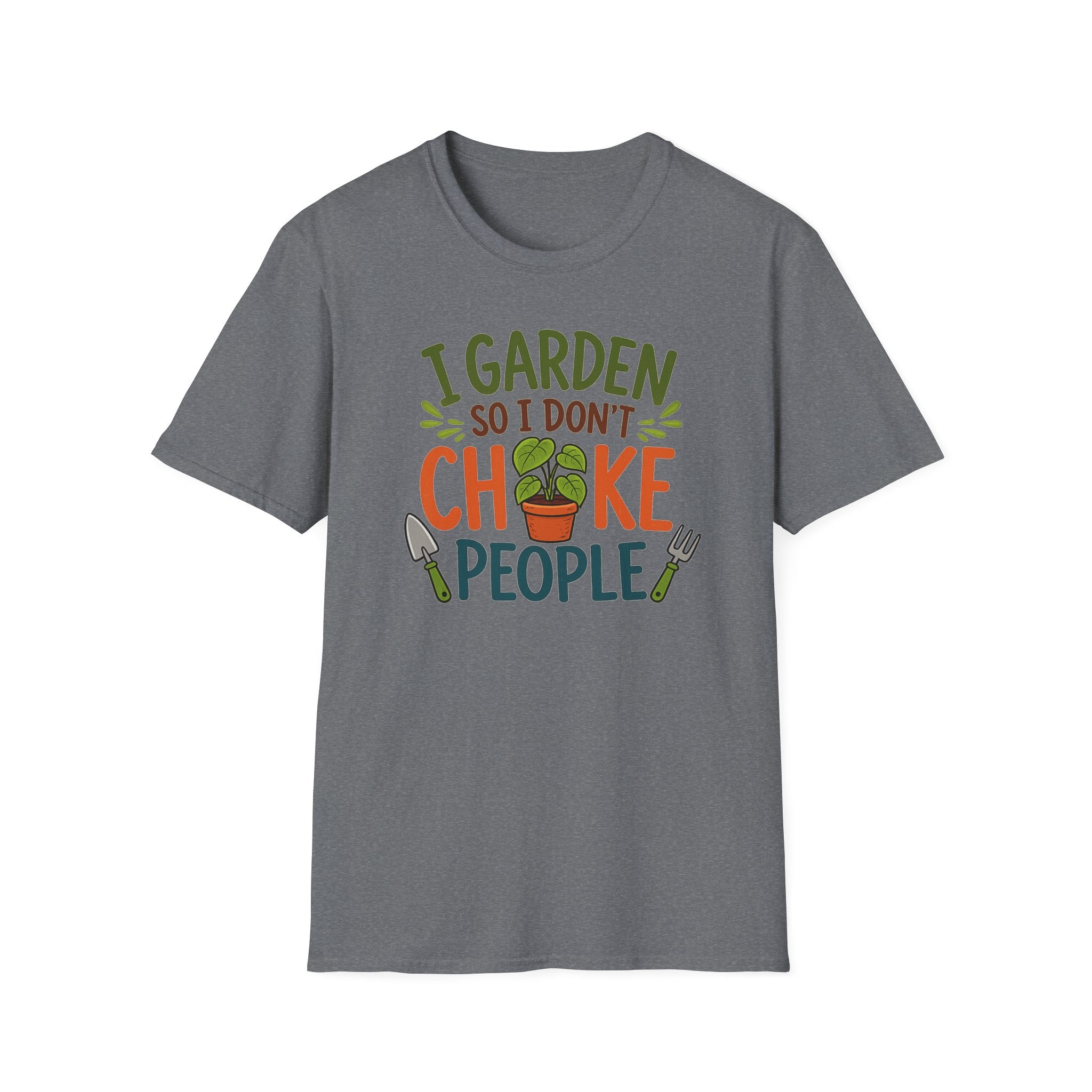 Gardening T-Shirt — "I Garden So I Don’t Choke People" Funny Plant Lover Tee