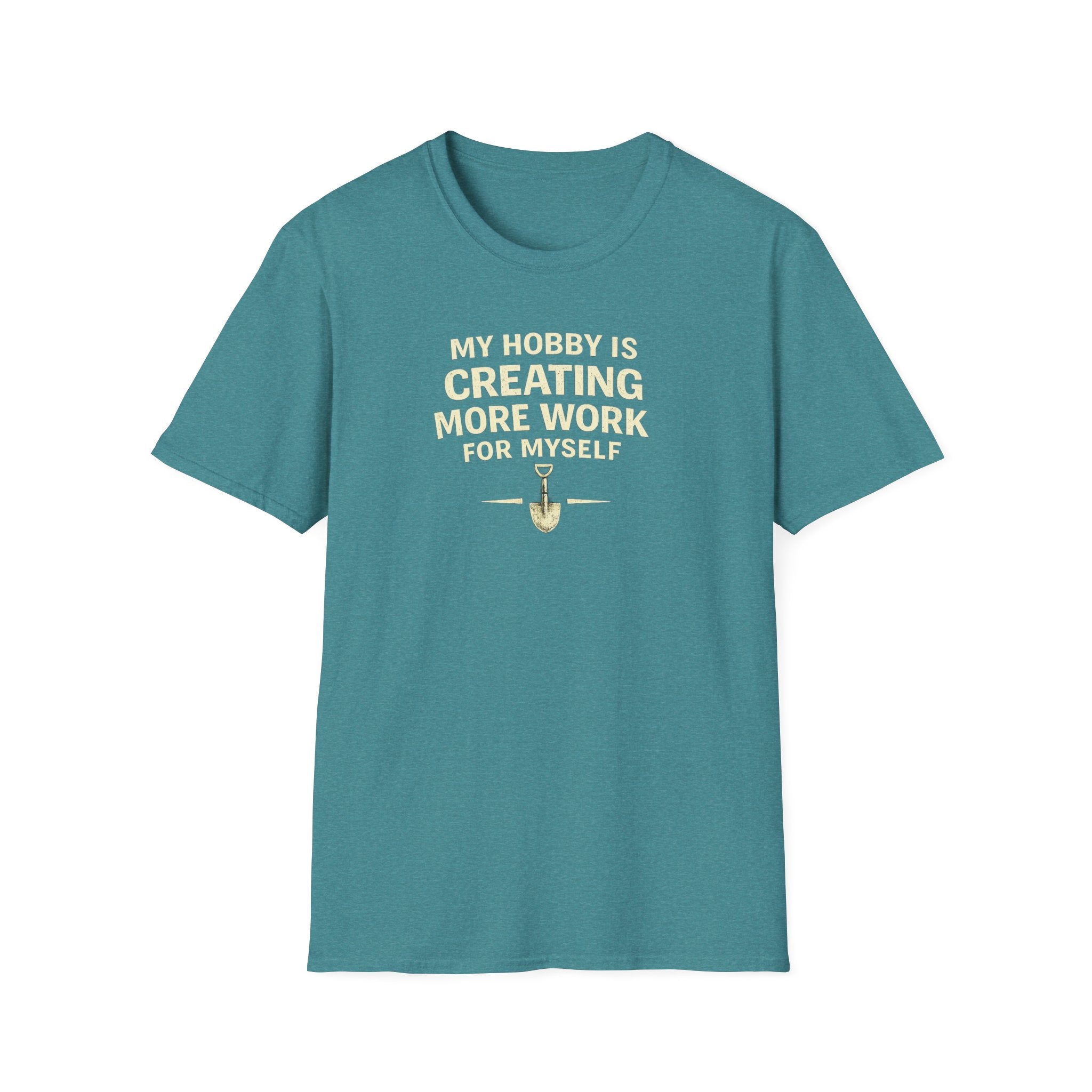 Funny Entrepreneur T-Shirt — “My Hobby Is Creating More Work For Myself” Motivational Tee