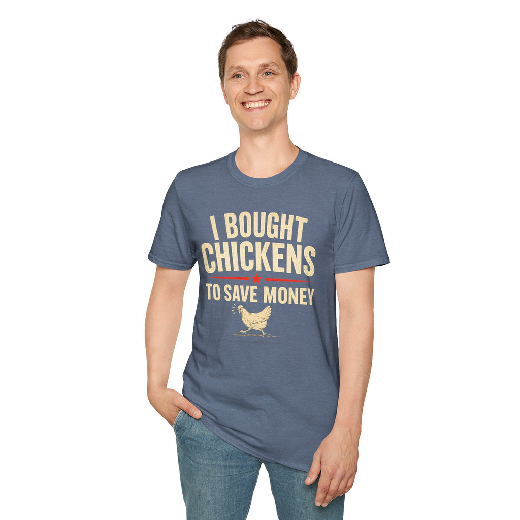 I Bought Chickens to Save Money T-Shirt | Funny Chicken Farm Tee
