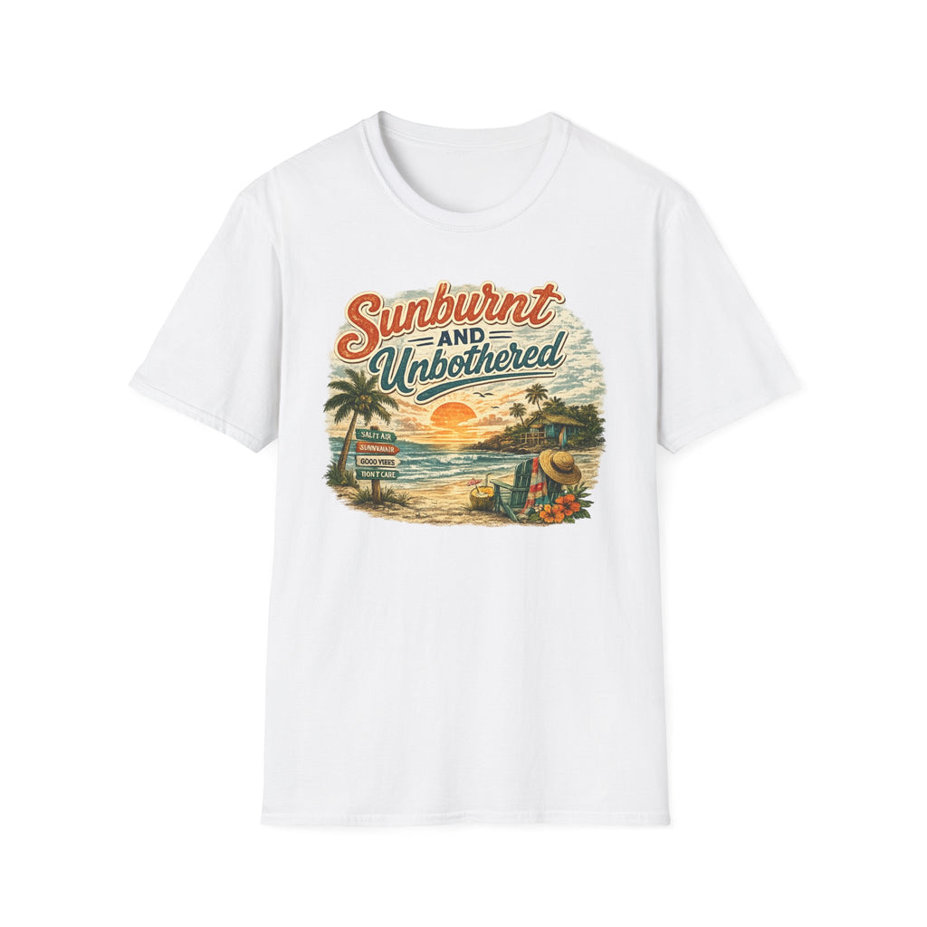 Sunburnt and Unbothered T-Shirt — Retro Beach Vacation Tee