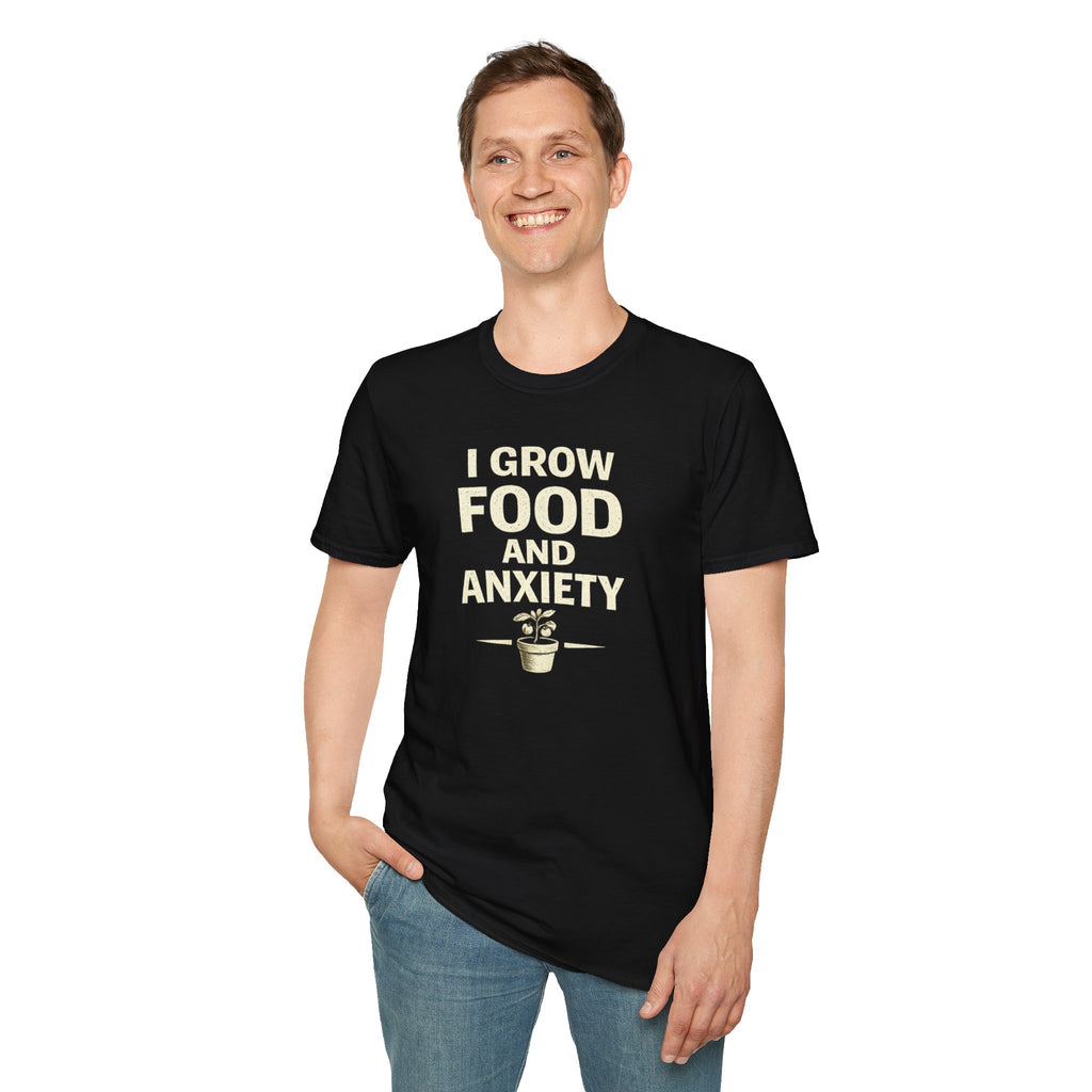 I Grow Food And Anxiety T-Shirt — Funny Gardener Plant Mom Tee