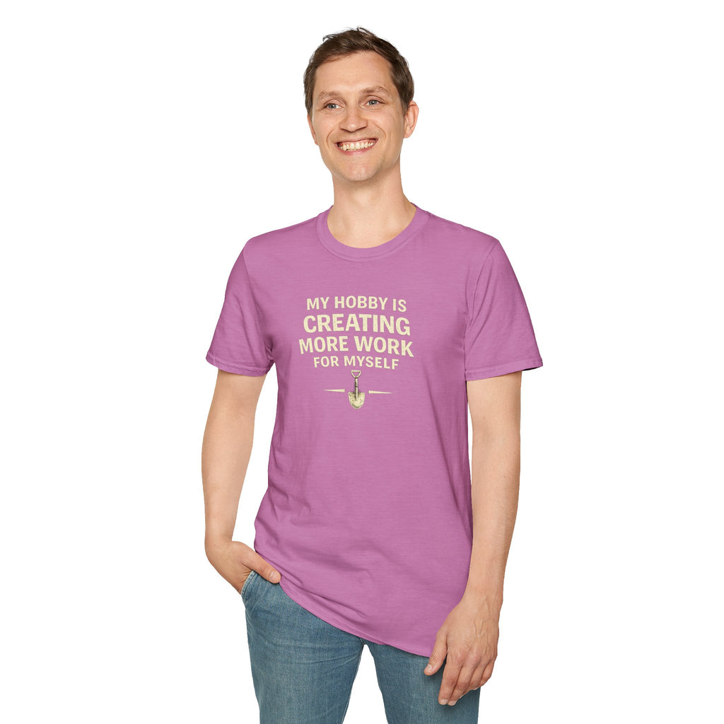 Funny Entrepreneur T-Shirt — “My Hobby Is Creating More Work For Myself” Motivational Tee