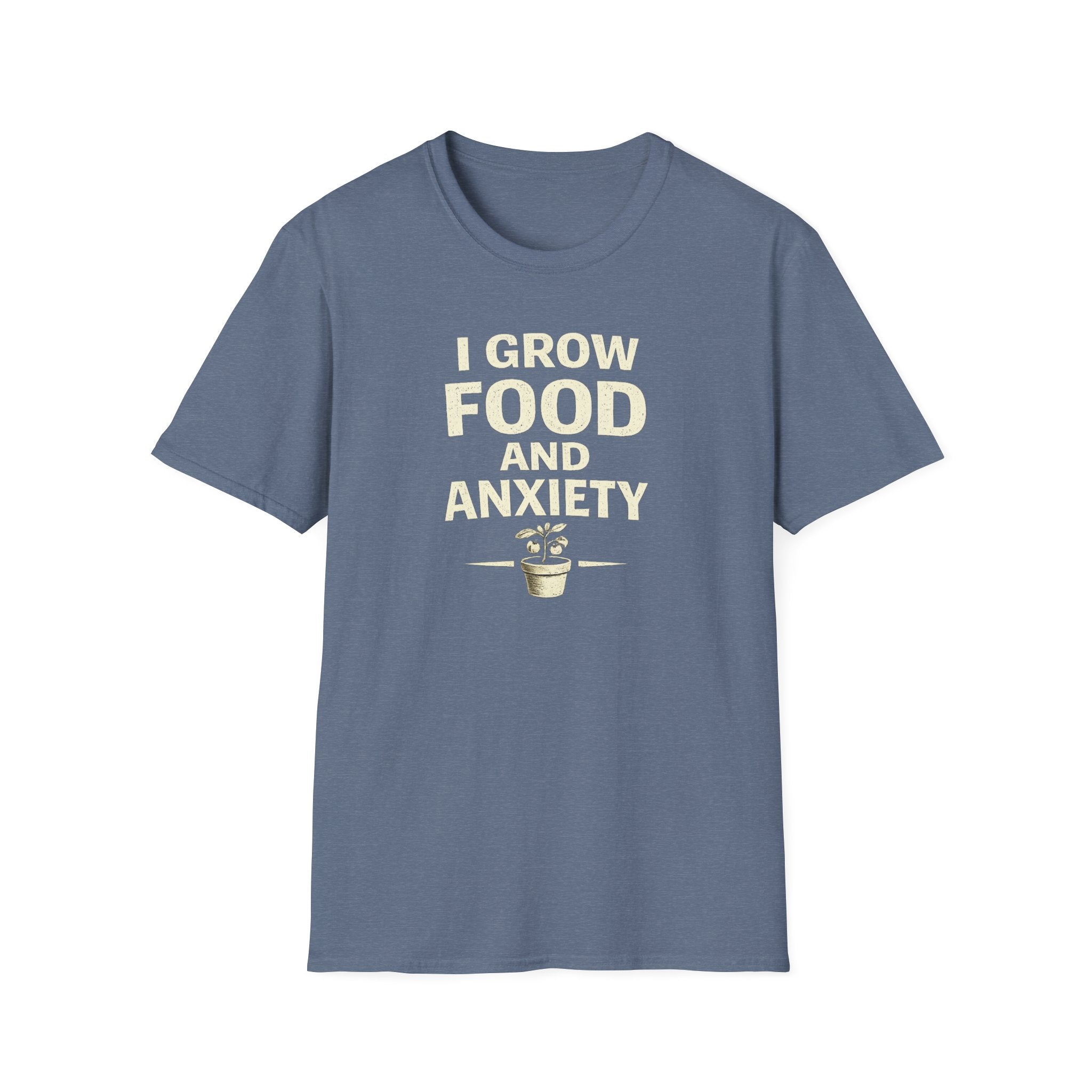 I Grow Food And Anxiety T-Shirt — Funny Gardener Plant Mom Tee