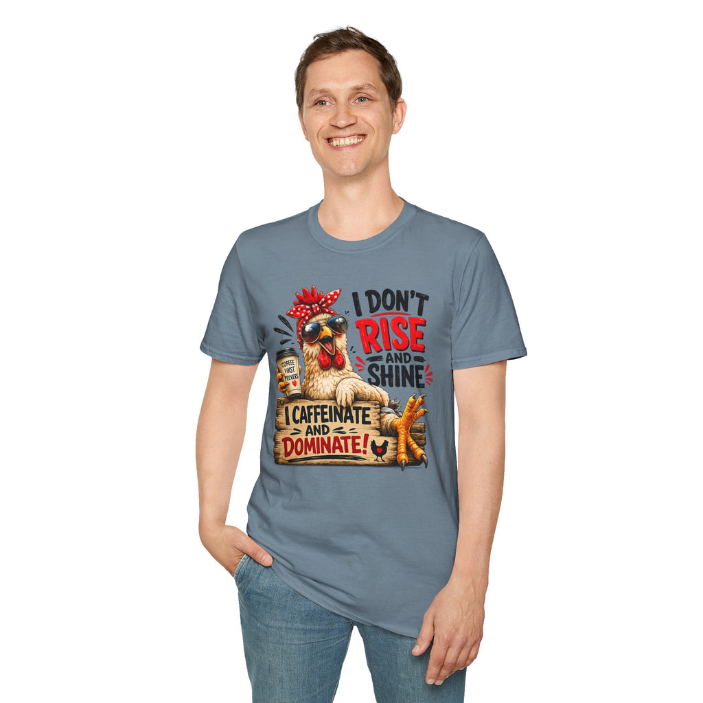 I Don't Rise and Shine Chicken T-Shirt — I Caffeinate and Dominate Funny Graphic Tee