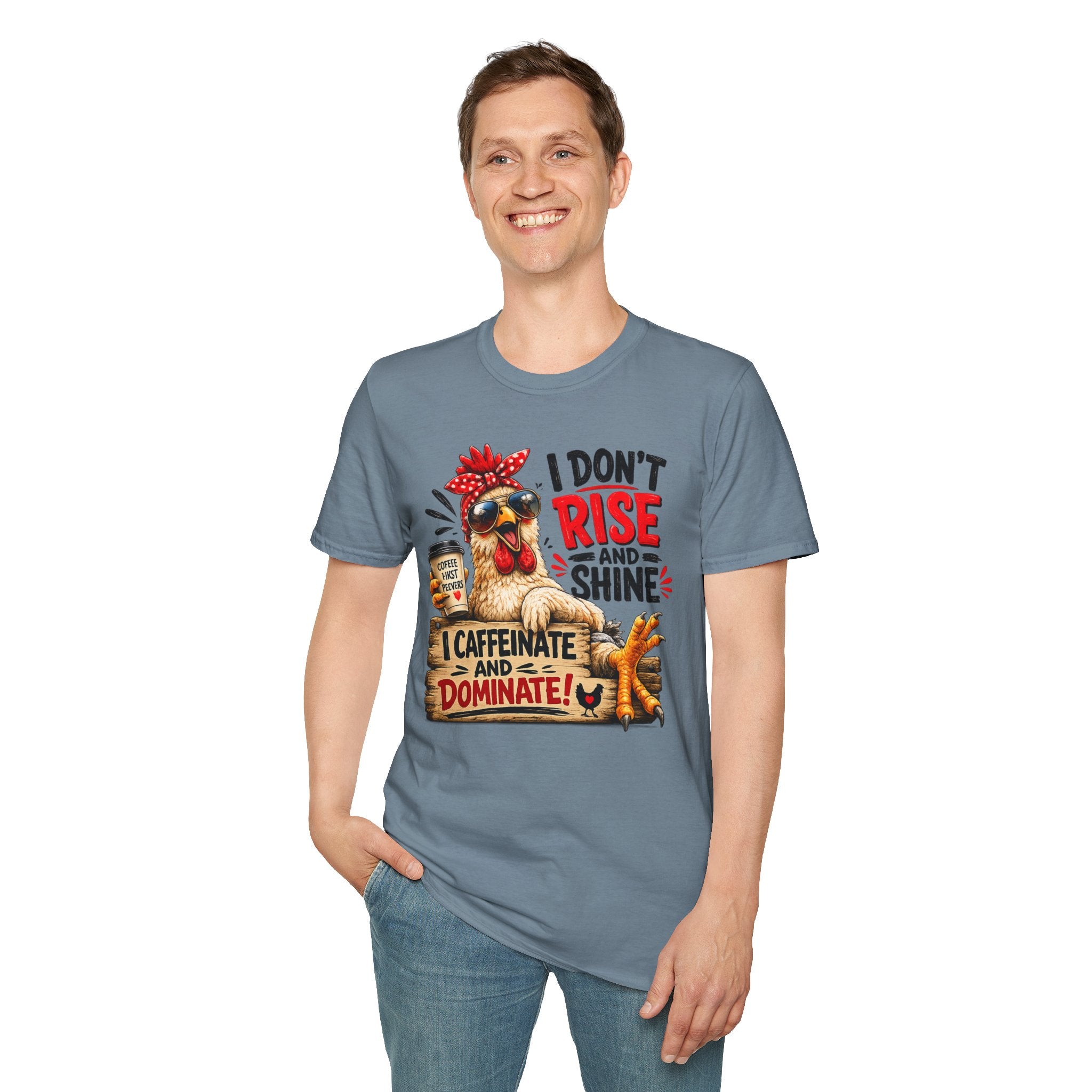 I Don't Rise and Shine Chicken T-Shirt — I Caffeinate and Dominate Funny Graphic Tee