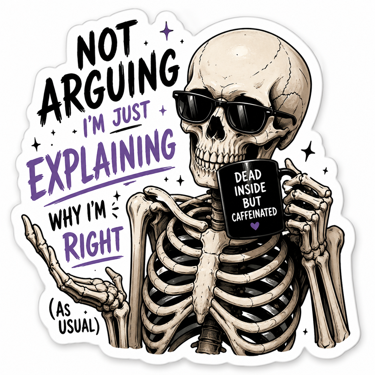 Not Arguing, I'm Just Explaining Why I'm Right (As Usual) White